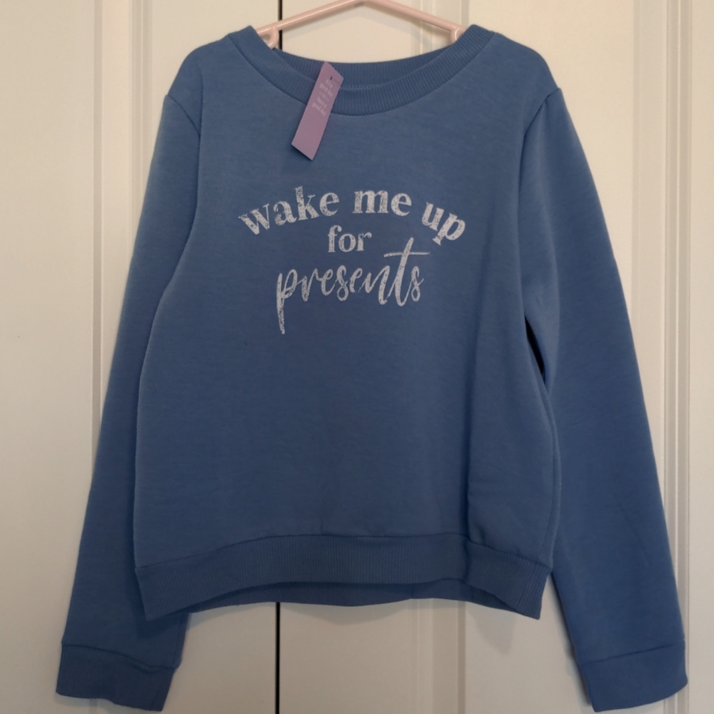 NWT Girls "Wake me up for presents" Sweatshirt - Great for Birthday or Holiday